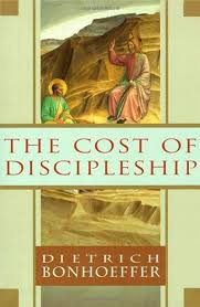 Read Now The Cost Of Discipleship Book And Available To Downloads The Cost Of Discipleship Bonhoeffer Dietrich Bonhoeffer
