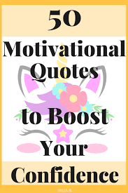 50 Motivational Quotes To Boost Your Confidence 3d Success