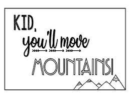 This item kid you'll move mountains. Kid You Ll Move Mountains Printable By The Mindful Elephant Tpt