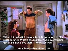 The Badass Breastfeeder - Remember the episode of Seinfeld ...