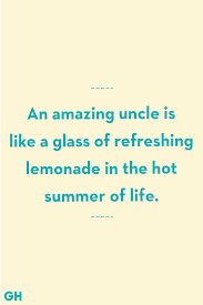 Jump to the top of the niece and nephew list by writing one of these sayings in a card. 13 Greatest Uncle Quotes Funny And Loving Quotes About Uncles