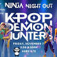 KPOP Demon Hunters Kids Night In - NINJA STYLE #2 event image