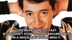 Famous ferris bueller quote about life. Ferris Bueller Quotes Time Moves Pretty Fast Ferris Bueller Life Moves Pretty Fast Quote 19 Quotesbae Dogtrainingobedienceschool Com