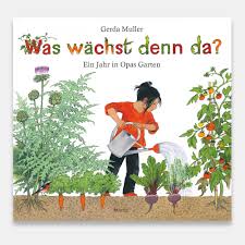 Machen sie es bei opa noch gemütlicher mit geschenke die er im haus oder um das haus benutzen kann! Kinderbuch Was Wachst Denn Da Ein Jahr In Opas Garten Moritz Verlag 978 3 89565 274 5 Echtkind
