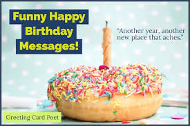 Happy 40th birthday messages funny. Funny Happy Birthday Messages To Bring Out Smiles Greeting Card Poet