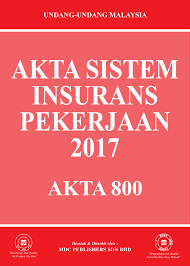2.2 sip merupakan satu jaringan keselamatan sosial bertujuan membantu golongan pekerja yang kehilangan pekerjaan. Laws Of Malaysia Akta Sistem Insurans Pekerjaan 2017