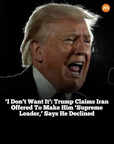 Please put him in a straight jacket M ז' Don't Want It': Trump Claims Iran Offered To Make Him Supreme Leader, Says He Declined