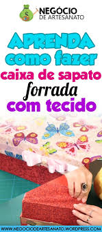 Caixa Forrada Com Tecido Passo A Passo Diy Caixa De Sapato Forrada Com Tecido Caixa De Sapato Caixa Forrada Com Tecido Caixas De Tecido