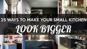 Give the illusion of larger, more open, space. 25 Ways To Make Small Kitchen Look Infinitely Bigger Kitchen Design Ideas 2016 Youtube