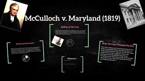 Mcculloch V Maryland 1819 By Maddie Mikes