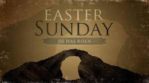 It's the day he triumphed over the grave, saved us from our sins and gave meaning to our world. Easter Sunday He Has Risen