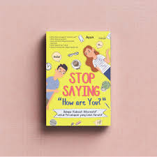 Kalimat alternatif adalah kalimat yang misalkan klimat itu padet maka kita haruss menggunakan kalimat alternatif. Buku Stop Saying How Are You Ayun Shopee Indonesia