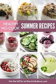 A List Of Healthy No Cook Recipes For Hot Summer Days Easy Light Meals To Make For Breakfast Lunch And Dinner A Clean Eating Salads Healthy Recipes Healthy