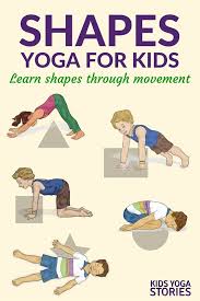 Shapes Yoga How To Teach Shapes Through Movement Printable Poster Kids Yoga Stories Yoga Resources For Kids Yoga For Kids Kids Yoga Poses Teaching Shapes