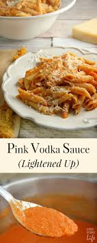 Pink Vodka Sauce Recipe Lightened Up A Dish Of Daily Life Recipe Pink Vodka Sauce Recipe Vodka Sauce Recipe Vodka Sauce