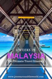 Two Weeks In Malaysia The Best Travel Itinerary Malaysia Travel Malaysia Itinerary Travel Itinerary