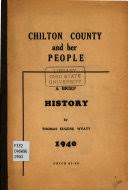 Chilton County and Her People: A Brief History