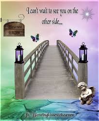 Bridge To My Angel In Heaven Miss You Dad Miss You Mom Angels In Heaven