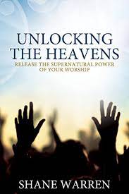 Then it's time to reach up and receive the power for a supernatural . Unlocking The Heavens Release The Supernatural Power Of Your Worship Kindle Edition By Warren Shane Religion Spirituality Kindle Ebooks Amazon Com