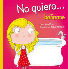 Amazon.com: No quiero... bañarme (I Don't Want. . .) (Spanish Edition):  9788491450009: OOM, ANA, PINHEIRO, RAQUEL, FASANINI, LORENZO: Books