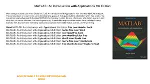Select 'get started today' under the download matlab section. Matlab An Introduction With Applications 5th Edition Free Books Onli