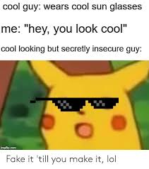 Smiling face with sunglasses was approved as part of unicode 6.0 in 2010 and added to emoji 1.0 in 2015. Cool Guy Meme Glasses Funny Glasses Sunglasses Meme Nerdy Guys