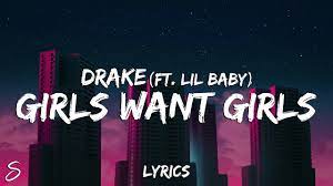 Drake Girls Want Girls Lyrics Ft Lil Baby Youtube