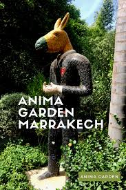 Anima Garden Marrakech In 2020 Marrakech Garden Natural Beauty