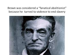 Bell Ringer Who was John Brown? What do you remember about his actions in  Kansas? How did William Lloyd Garrison and John Brown differ in their  approach.
