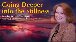 Going Deeper into the Stillness · Unity of Phoenix Spiritual Center