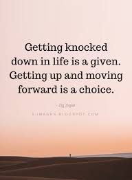 Zig Ziglar Quotes Getting Knocked Down In Life Is A Given Getting Up And Moving Forward Is A Choice Zig Ziglar Quotes Good Life Quotes Down Quotes
