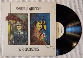 J. R. GONZALES What A Change! Orig TRUTH UNLIMITED Latin Xian Private Press  LP | eBay