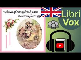 Rebecca of Sunnybrook Farm by Kate Douglas WIGGIN read by Various