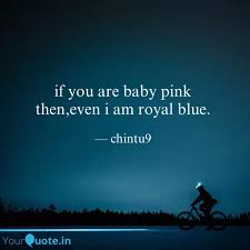 Maybe you would like to learn more about one of these? If You Are Baby Pink Then Quotes Writings By Chintu9 Yourquote