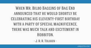 We did not find results for: When Mr Bilbo Baggins Of Bag End Announced That He Would Shortly Be Celebrating His Eleventy