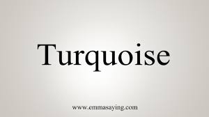 288 words made out of letters turquoise. How To Say Turquoise Youtube