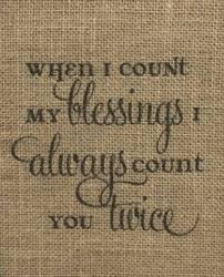 When I Count My Blessings I Count You Twice Meaning In Telugu When I Count My Blessings I Always Count You Twice Word Of Grace Wonderful Words Favorite Quotes