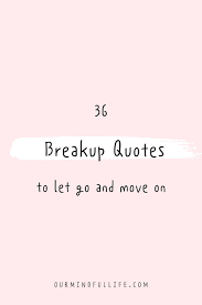 If someone told you to just move on and stop worrying about it, would you be so willing or able to do so? 36 Powerful Positive Breakup Quotes To Let Go And Move On Positive Breakup Quotes Breakup Quotes Get Over Him Quotes