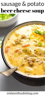 Beer Cheese Potato Soup With Sausage Recipe Sausage Potato Soup Soup And Sandwich Beer Cheese