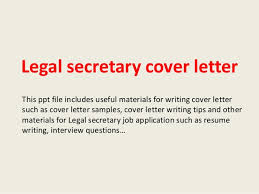 It is a reputed training centre. Legal Secretary Cover Letter