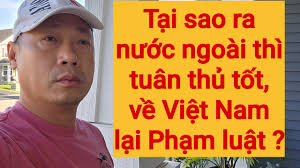 Người VN ra nước ngoài lại chấp hành tốt, Về lại nước thì vi phạm