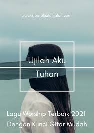 We did not find results for: Lirik Dan Chord Lagu Ujilah Aku Tuhan Lagu Worship Terbaik 2021