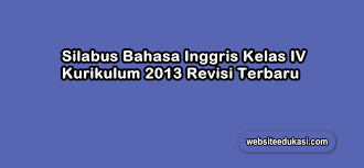 Check spelling or type a new query. Silabus Bahasa Inggris Kelas 4 K13 Revisi 2019 Websiteedukasi Com