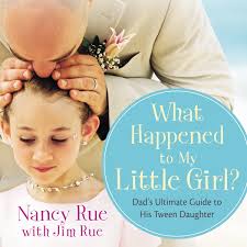 What Happened to My Little Girl?: Dad's Ultimate Guide to His Tween  Daughter