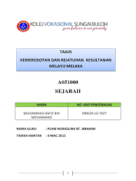 1.0 sejarah kesultanan melayu melaka pengasas kesultanan melayu melaka ialah parameswara pada sekitar tahun 1400. Folio Sejarah Hafiz