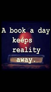 A Book A Day Keeps Reality Away Reading Quotes Book Worms Books