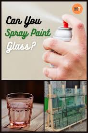 Apply coats of glass paint one on top of the other to create areas of deeper colour. Can You Spray Paint Glass A Guide To Spray Painting Glass