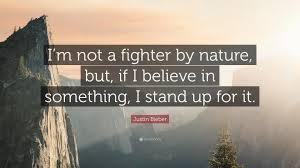 We must come to the inevitable conclusion that the guerrilla fighter is a social reformer. Justin Bieber Quote I M Not A Fighter By Nature But If I Believe In Something