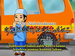 Doa memang tidak dinafikan sangat penting dalam kehidupan manusia. Kumpulan Doa Anak Doa Naik Kendaraan Video Dailymotion