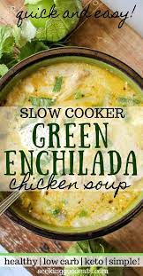 Green Enchiladas Chicken Soup Keto Slow Cooker Mexican Soup Recipe Mexican Soup Recipes Slow Cooker Soup Best Soup Recipes